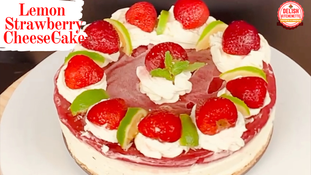 No-Bake Lemon Strawberry Cheesecake | No Bake Eggless Cheesecake | No Gelatin | No Agar-Agar
